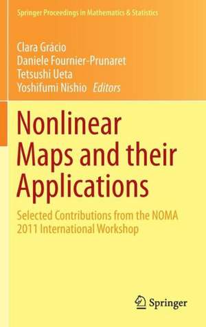 Nonlinear Maps and their Applications: Selected Contributions from the NOMA 2011 International Workshop de Clara Grácio