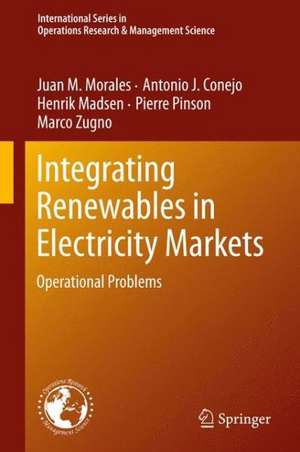 Integrating Renewables in Electricity Markets: Operational Problems de Juan M. Morales