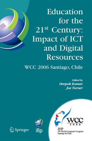 Education for the 21st Century - Impact of ICT and Digital Resources: IFIP 19th World Computer Congress, TC-3 Education, August 21-24, 2006, Santiago, Chile de Deepak Kumar