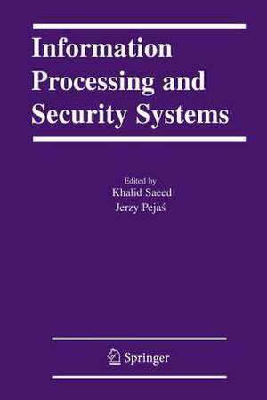 Information Processing and Security Systems de Khalid Saeed