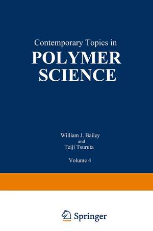 Contemporary Topics in Polymer Science: Volume 4 de William J. Bailey