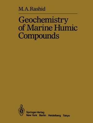 Geochemistry of Marine Humic Compounds de M. A. Rashid