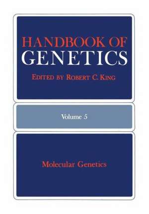 Handbook of Genetics: Volume 5: Molecular Genetics de Robert King