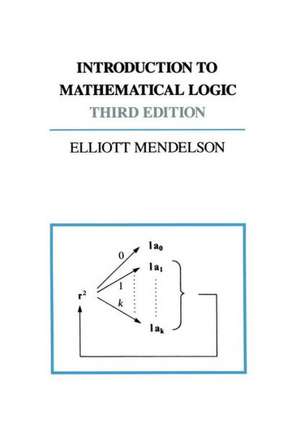 Introduction to Mathematical Logic de Elliot Mendelsohn