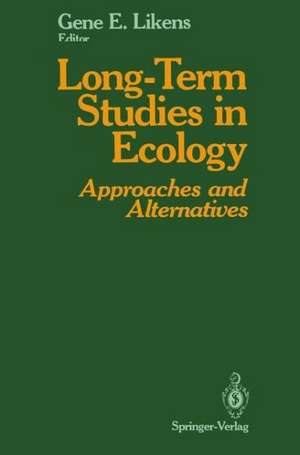 Long-Term Studies in Ecology: Approaches and Alternatives de Gene E. Likens