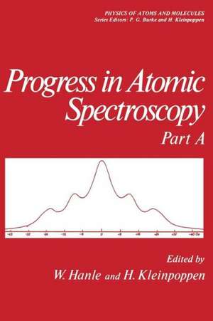 Progress in Atomic Spectroscopy: Part A de W. Hanle