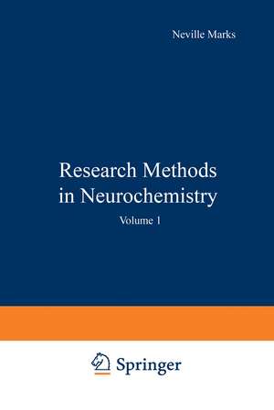 Research Methods in Neurochemistry: Volume 1 de Neville Marks