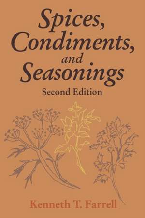 Spices, Condiments and Seasonings de Kenneth T. Farrell