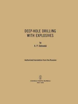 Deep-Hole Drilling with Explosives de A. P. Ostrovskii