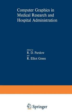 Computer Graphics in Medical Research and Hospital Administration de R. Parslow