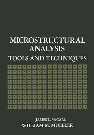 Microstructural Analysis: Tools and Techniques de J. McCall