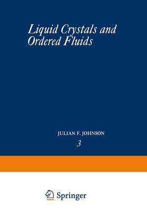 Liquid Crystals and Ordered Fluids de Julian F. Johnson