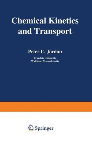 Chemical Kinetics and Transport de Peter Jordan