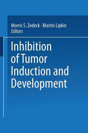 Inhibition of Tumor Induction and Development de Morris S. Zedeck