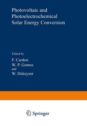 Photovoltaic and Photoelectrochemical Solar Energy Conversion de F. Cardon