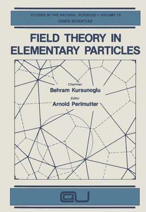 Field Theory in Elementary Particles de Arnold Perlmutter