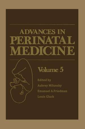 Advances in Perinatal Medicine: Volume 5 de E. Friedman