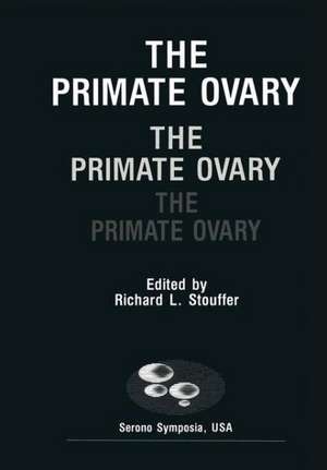 The Primate Ovary de Richard Stouffer