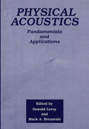 Physical Acoustics: Fundamentals and Applications de M.A. Breazeale