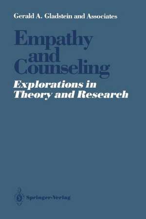 Empathy and Counseling: Explorations in Theory and Research de Gerald A. Gladstein