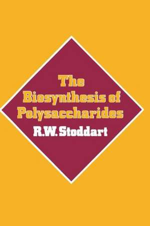 The Biosynthesis of Polysaccharides de R. W. Stoddart