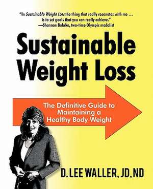 Sustainable Weight Loss de D. Lee Waller Jd Nd