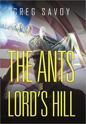 The Ants of Lord's Hill de Greg Savoy