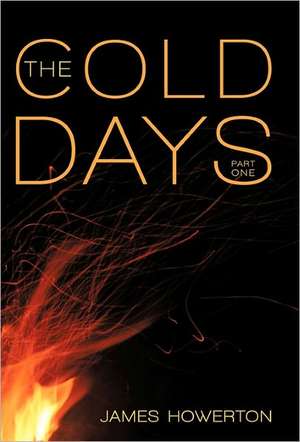 The Cold Days de James Howerton