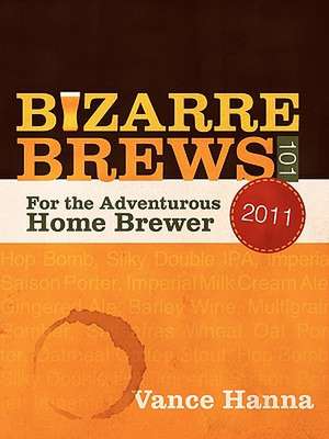 Bizarre Brews 101 de Vance Hanna