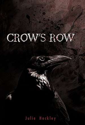 Crow's Row de Julie Hockley