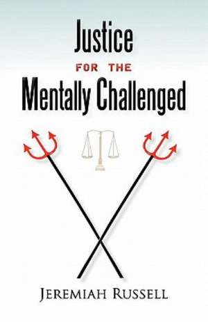 Justice for the Mentally Challenged de Jeremiah Russell