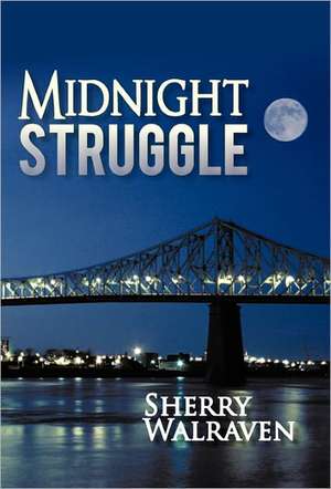 Midnight Struggle de Sherry Walraven