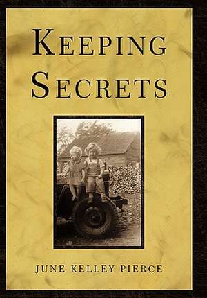 Keeping Secrets de June Kelley Pierce