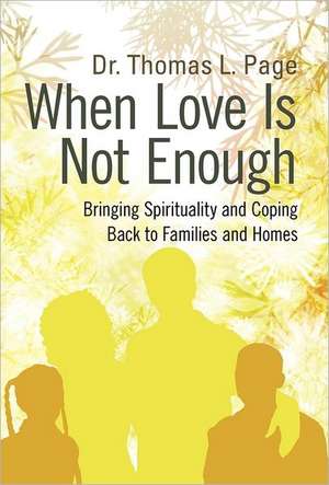 When Love Is Not Enough de Thomas L. Page