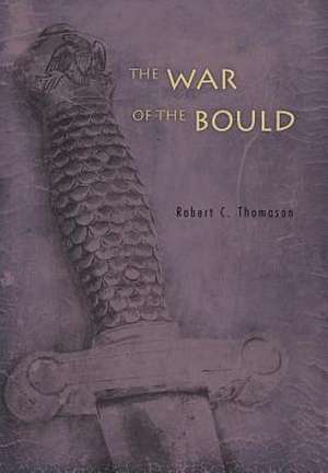 The War of the Bould de Robert C. Thomason