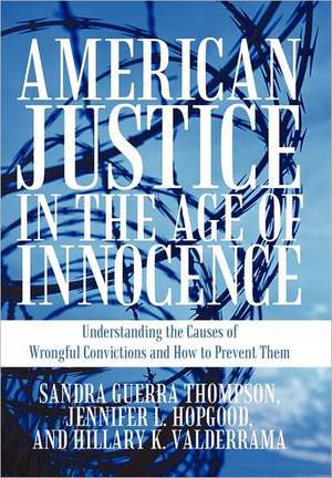 American Justice in the Age of Innocence de Sandra Guerra Thompson