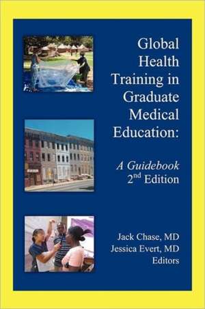 Global Health Training in Graduate Medical Education de Jack Chase MD