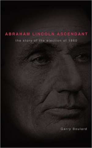 Abraham Lincoln Ascendent de Garry Boulard