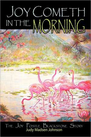 Joy Cometh in the Morning de Judy Madsen Johnson