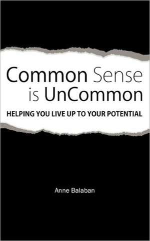 Common Sense Is Uncommon de Anne Balaban