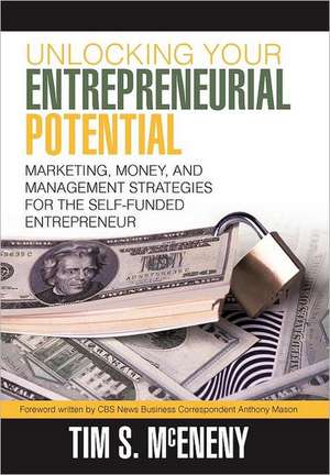 Unlocking Your Entrepreneurial Potential de Tim S. McEneny