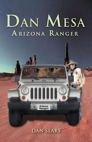 Dan Mesa Arizona Ranger de Dan Sears