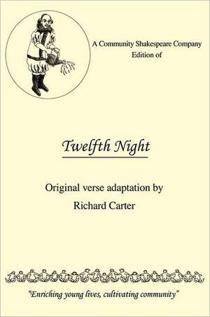 A Community Shakespeare Company Edition of Twelfth Night de Richard Carter