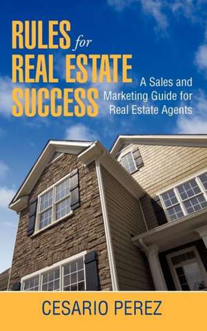 Rules for Real Estate Success de C. Perez