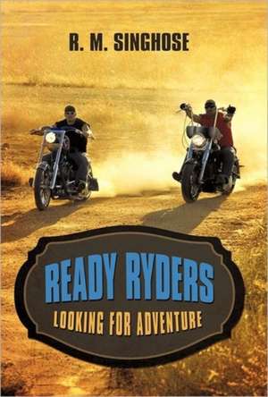 Ready Ryders de R. M. Singhose