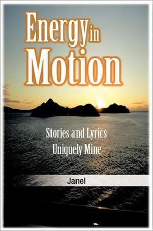 Energy in Motion de Janel