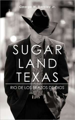 Sugar Land Texas de George W. Jr. Barclay