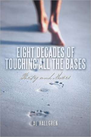 Eight Decades of Touching All the Bases de Al Hallgren