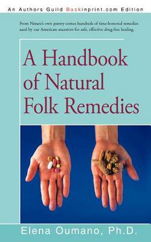 A Handbook of Natural Folk Remedies de Elena Oumano Ph. D.