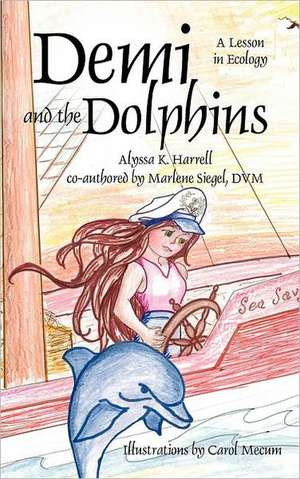 Demi and the Dolphins de Alyssa K. Harrell